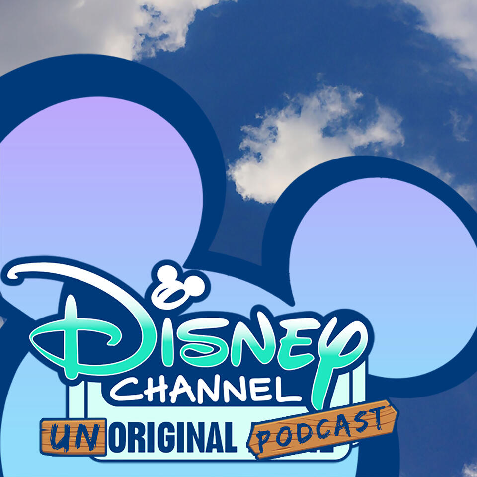 Disney Channel Unoriginal Podcast
