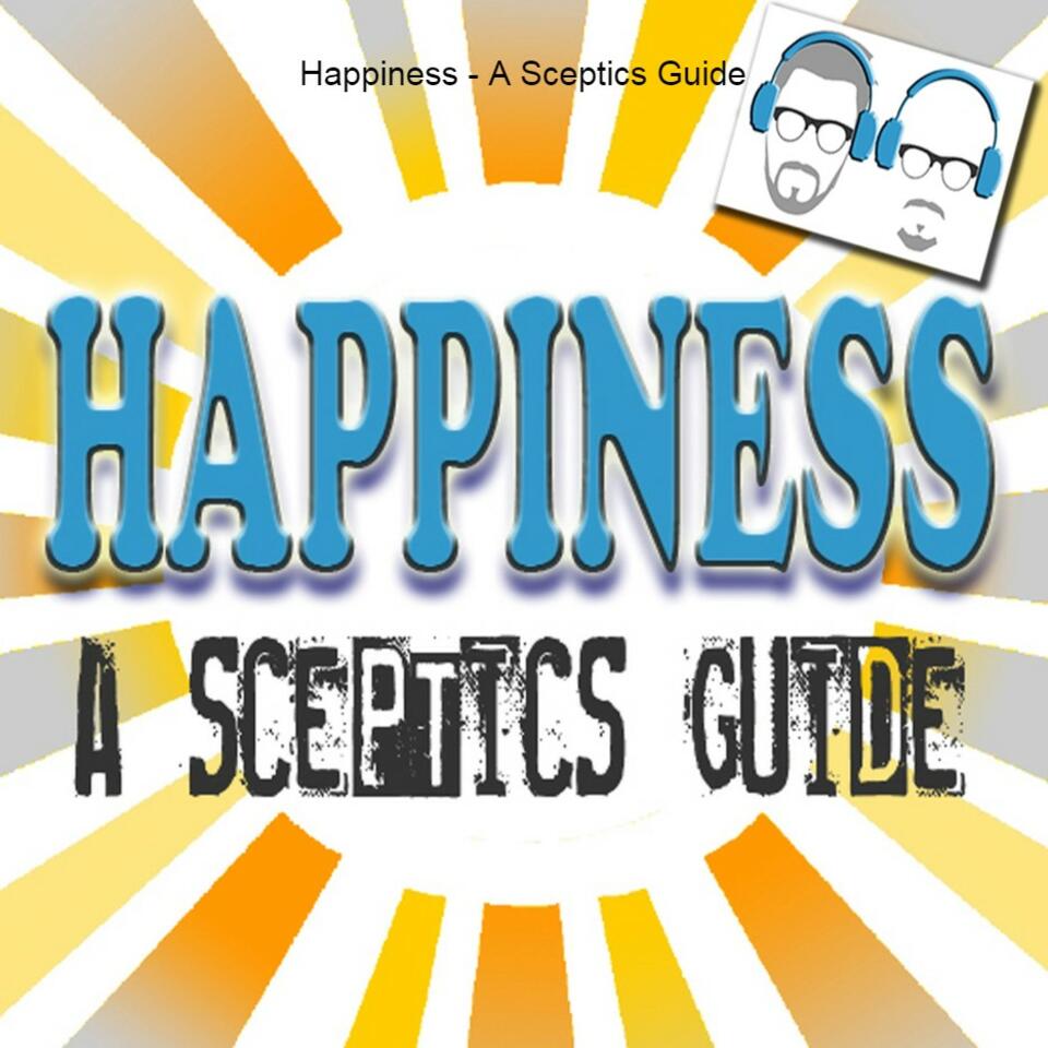Happiness - A Sceptics Guide