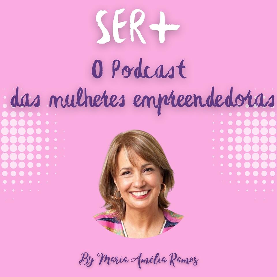 SER + O Podcast das mulheres empreendedoras