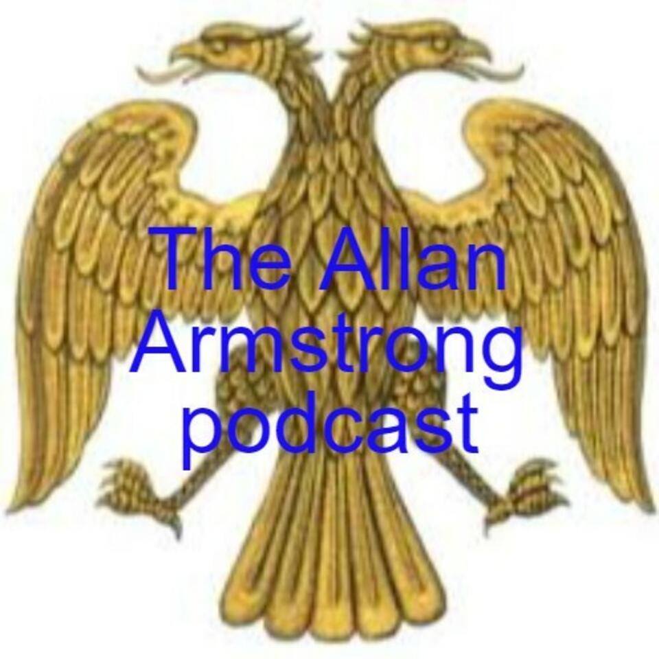 The Allan Armstrong podcast