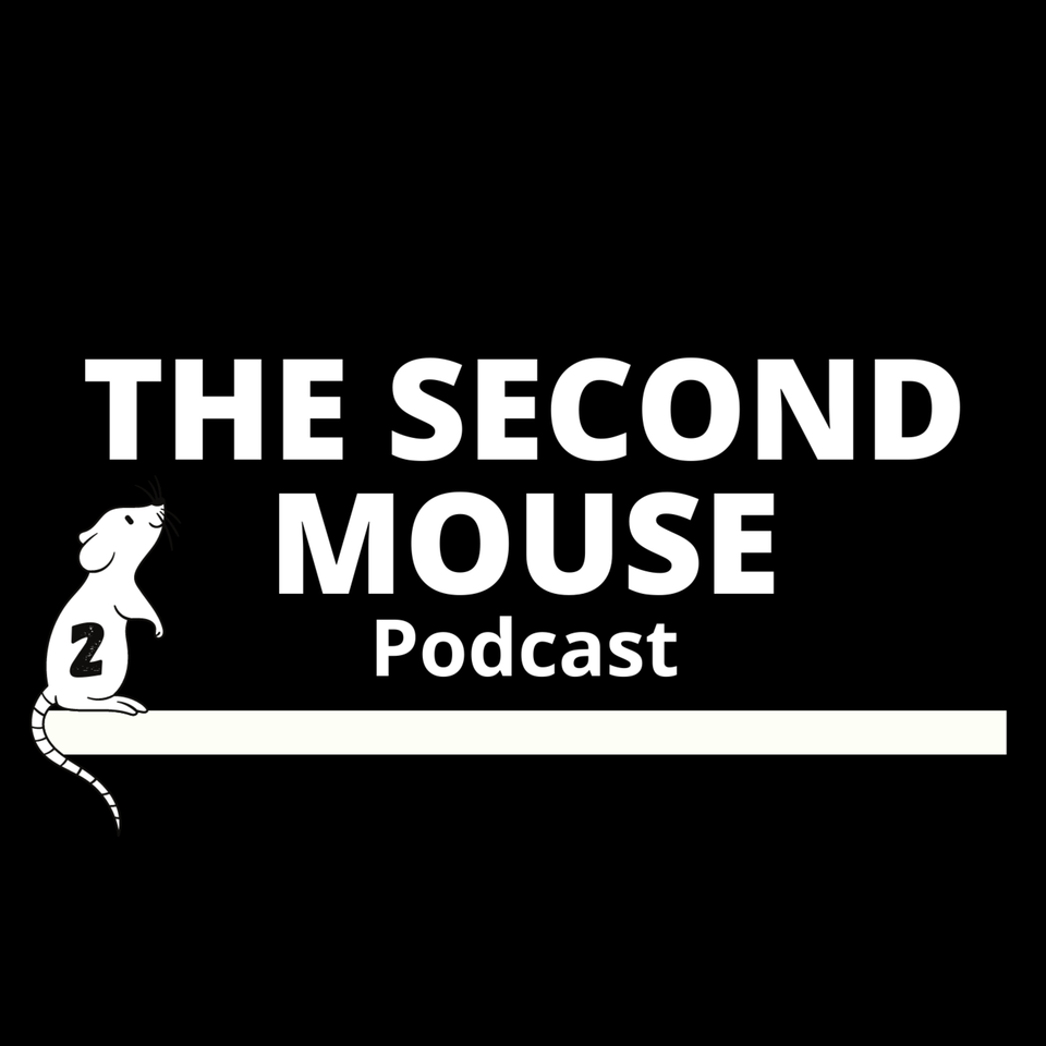 The Second Mouse Podcast