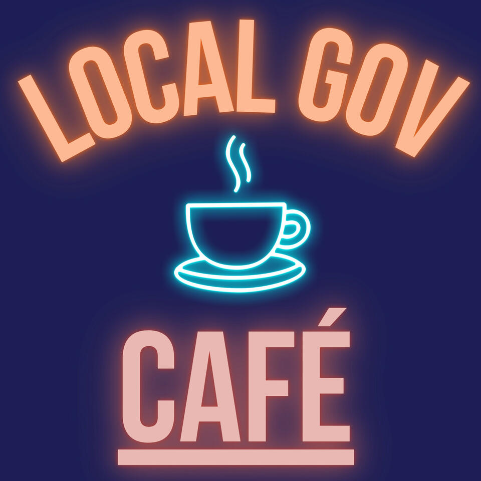 The Local Government Cafe Podcast