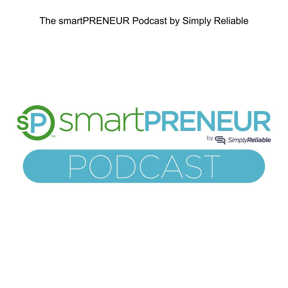The smartPRENEUR Podcast by Simply Reliable
