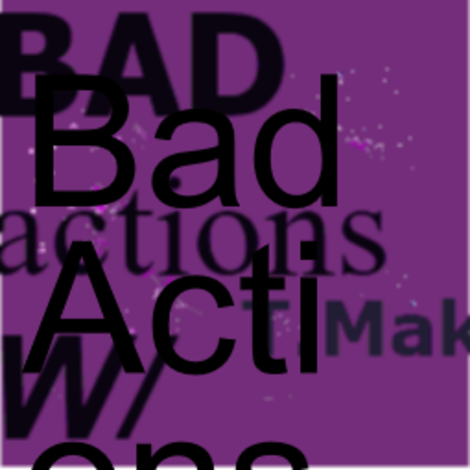 Bad Actions with Thomas Mak