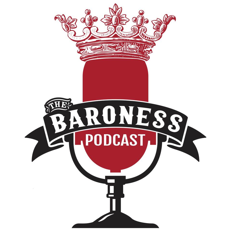 The Baroness Podcast