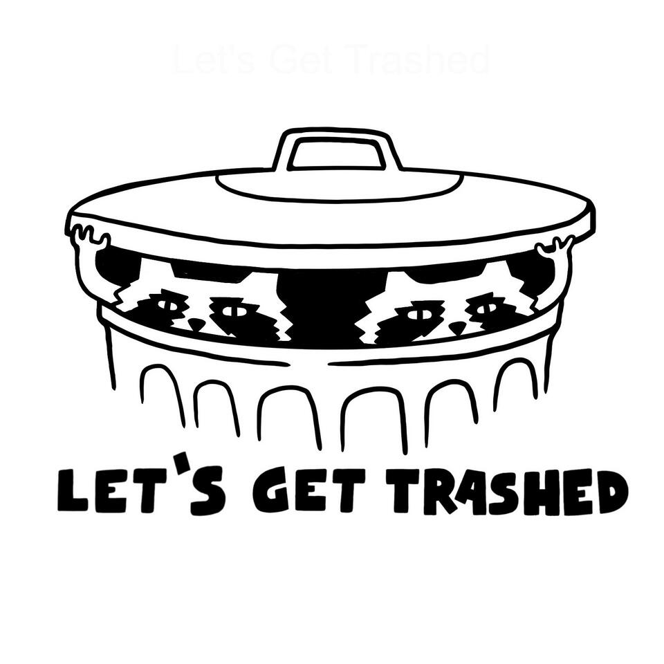 Let’s Get Trashed