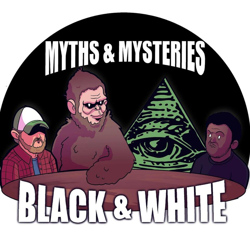 Myths and mysteries In Black & White