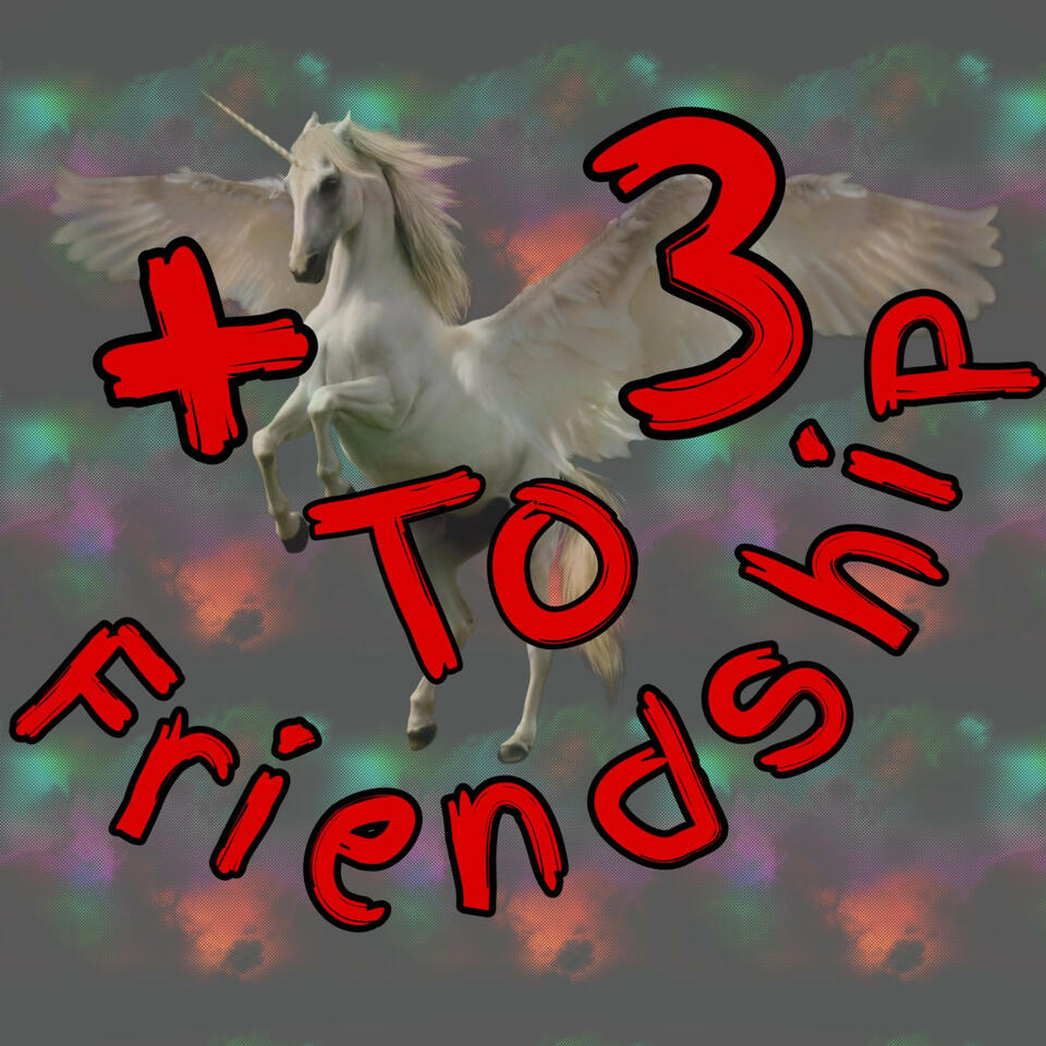 Plus 3 To Friendship: A D&D Podcast