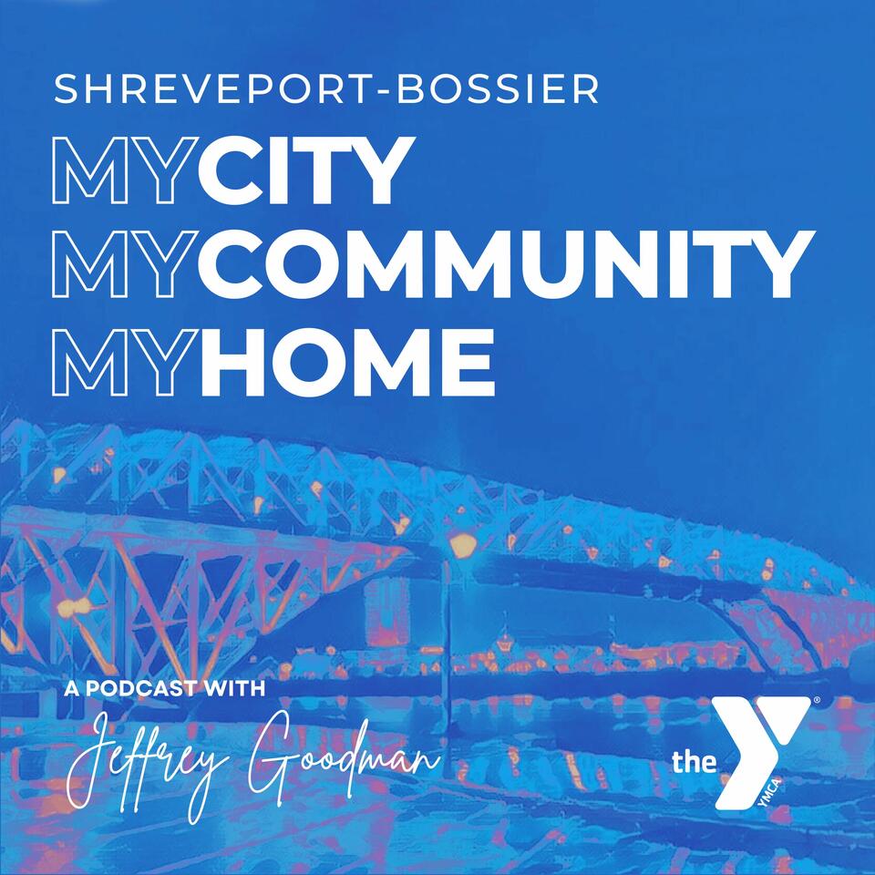Shreveport-Bossier: My City, My Community, My Home