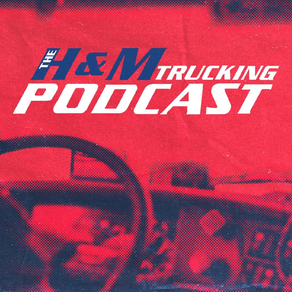 The H&M Trucking Podcast