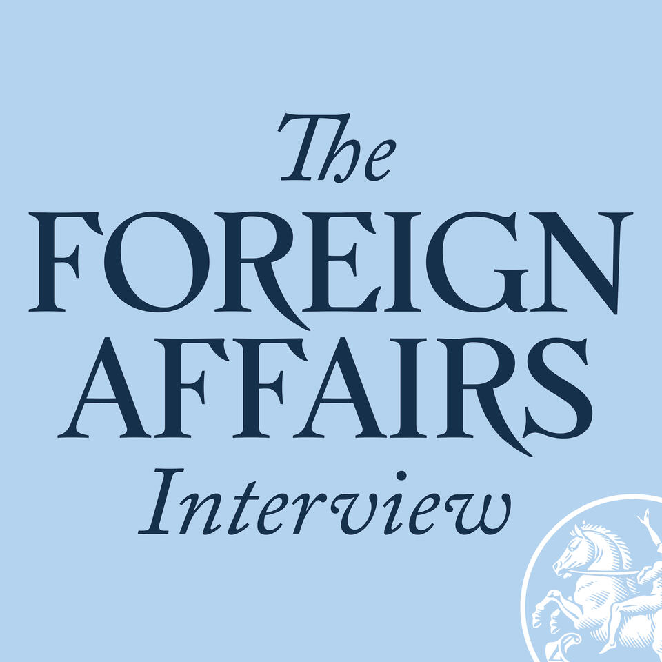 The Foreign Affairs Interview