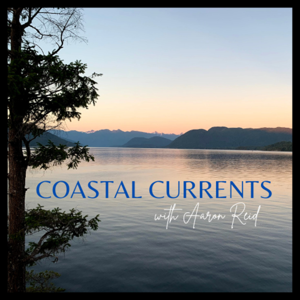Coastal Currents with Aaron Reid