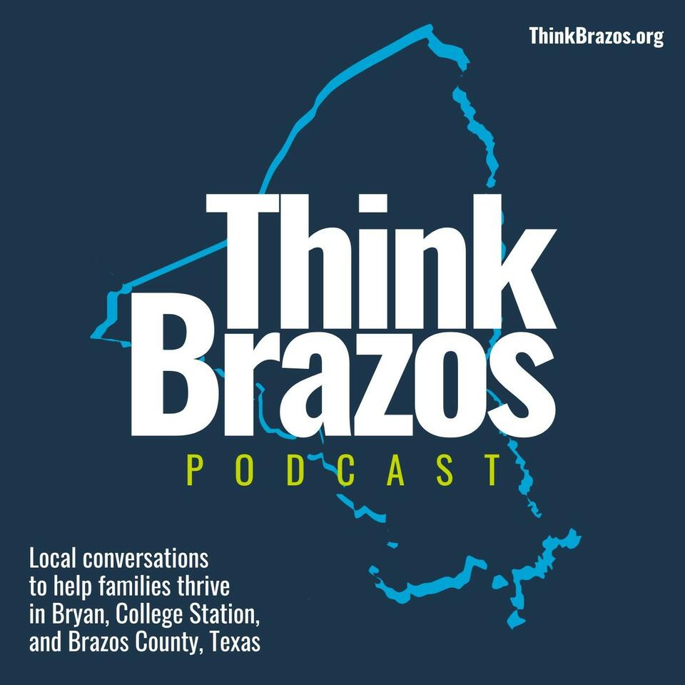 The Think Brazos Podcast