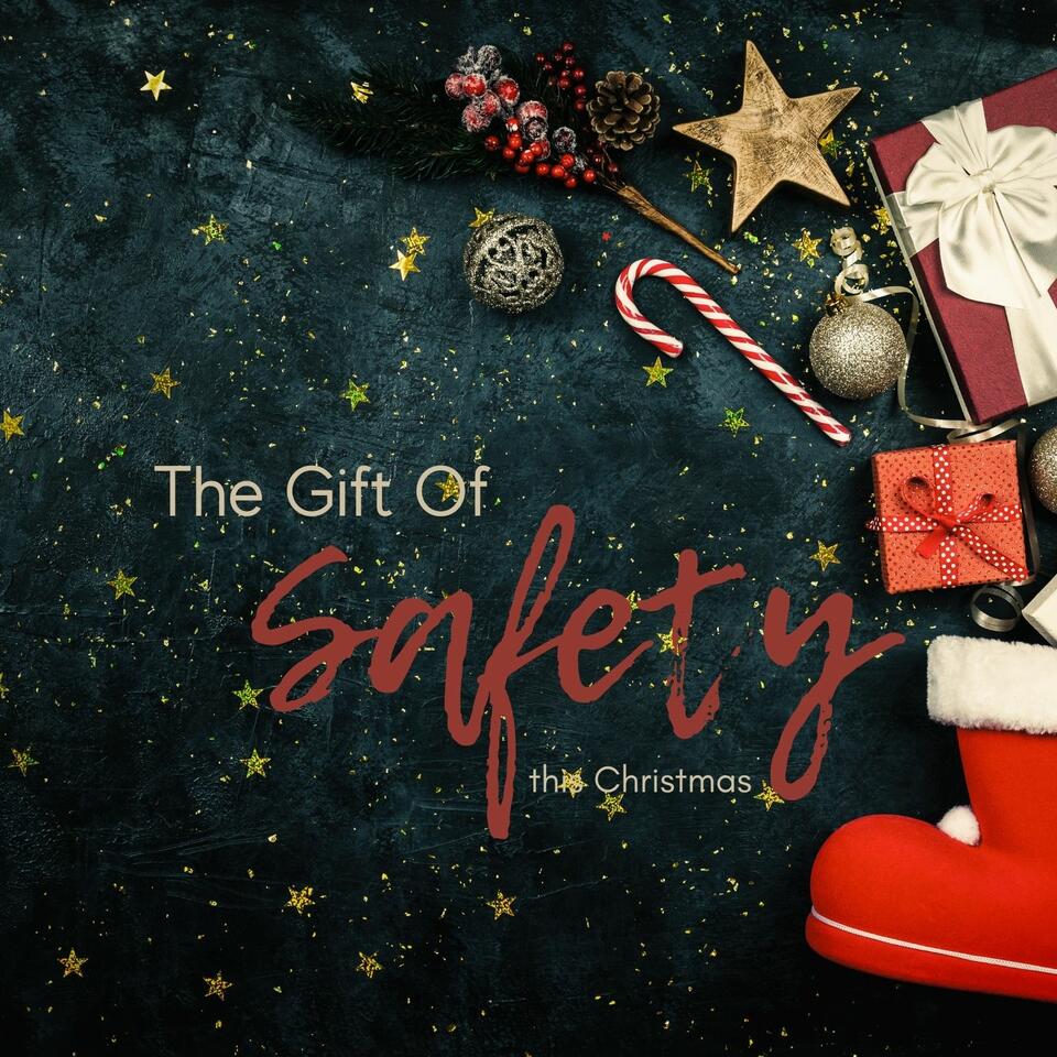 The Gift Of Safety