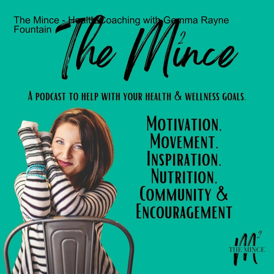 The Mince - Health Coaching with Gemma Rayne Fountain