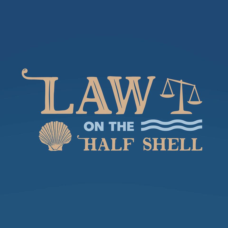 Law on the Half Shell