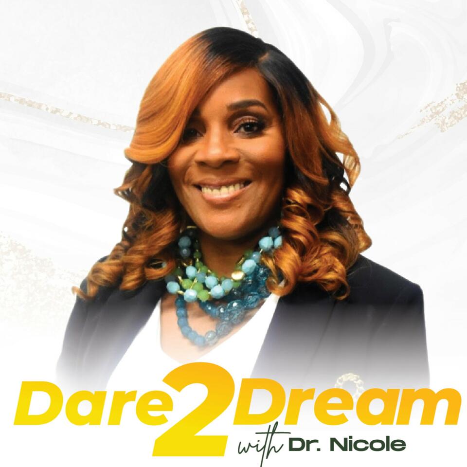 Dare 2 Dream with Dr. Nicole