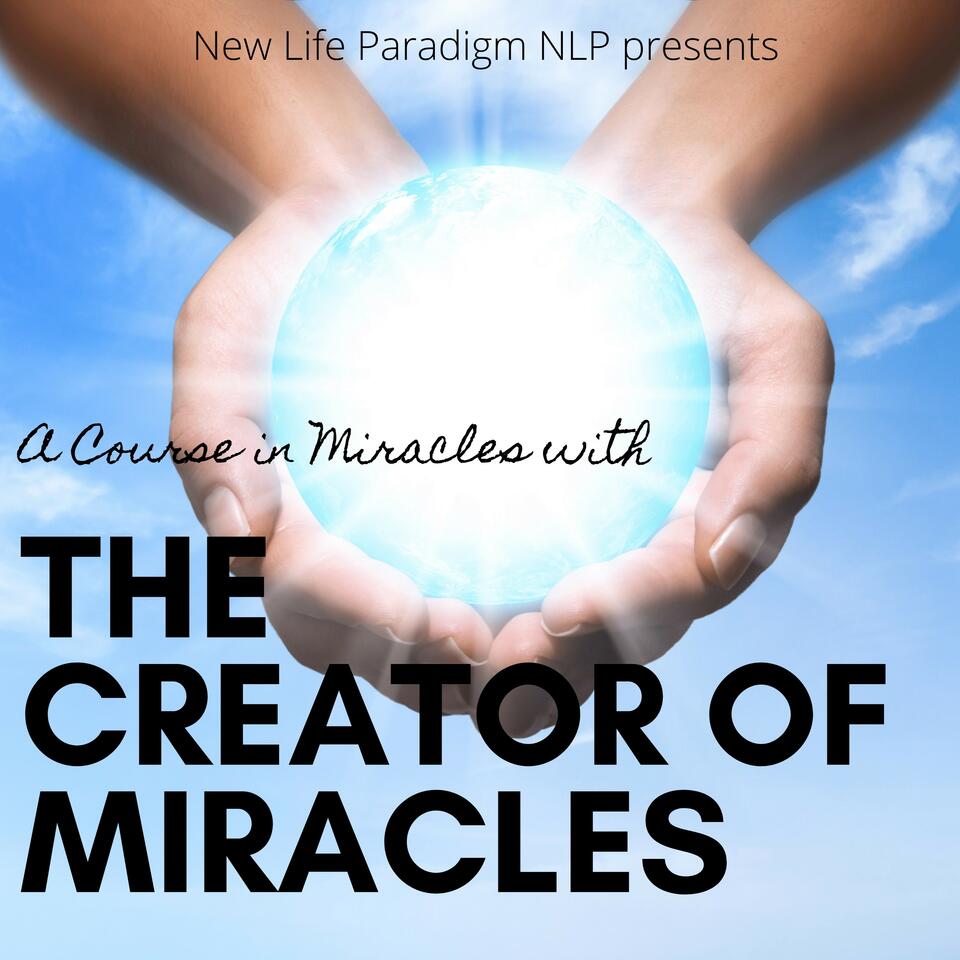A Course in Miracles with The Creator of Miracles