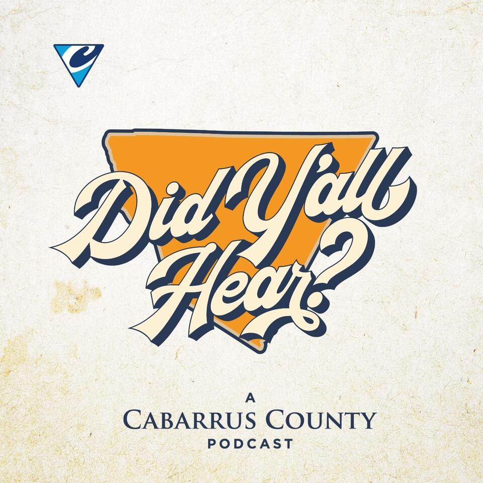 Did Y’all Hear? A Cabarrus County Podcast