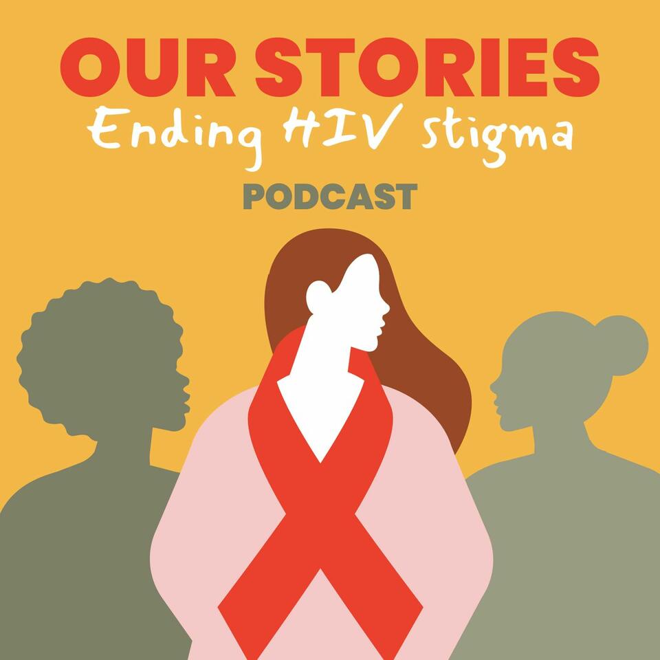 Our Stories: Ending HIV Stigma