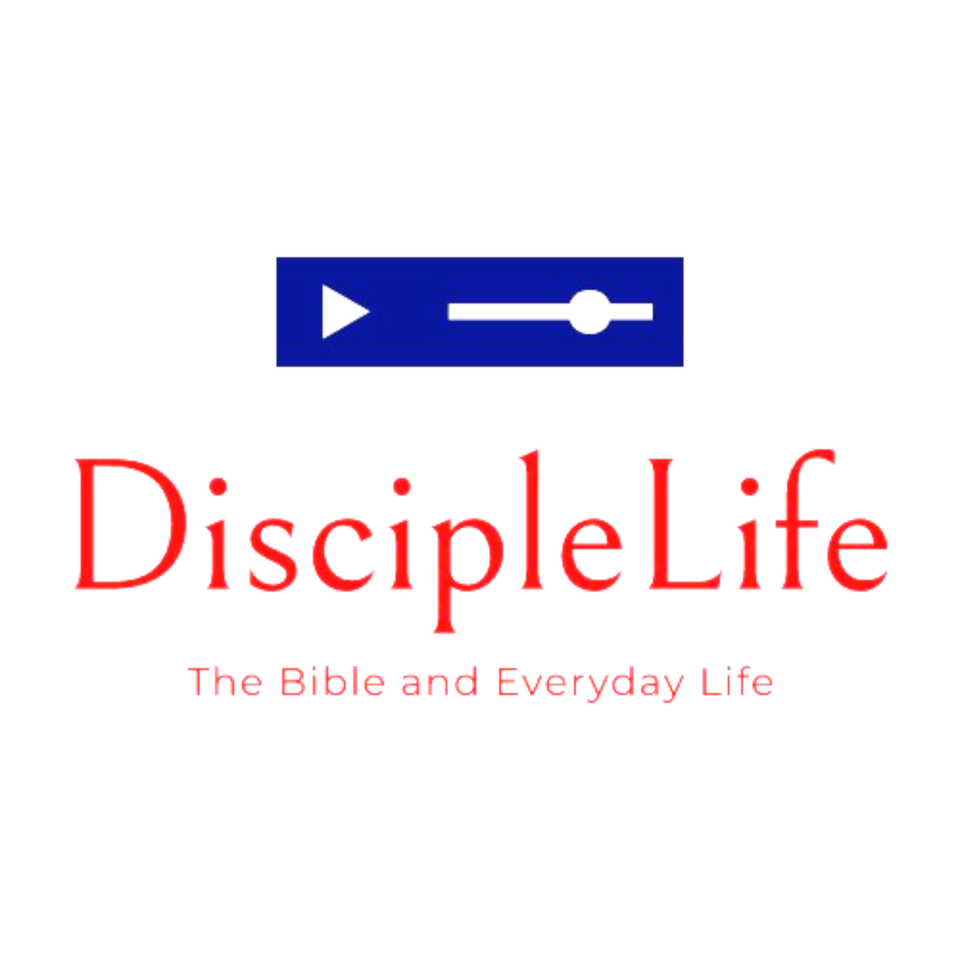 DiscipleLife: The Bible & Everyday Life