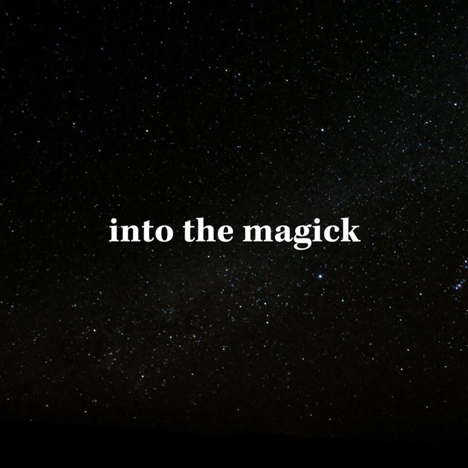 Into the Magick