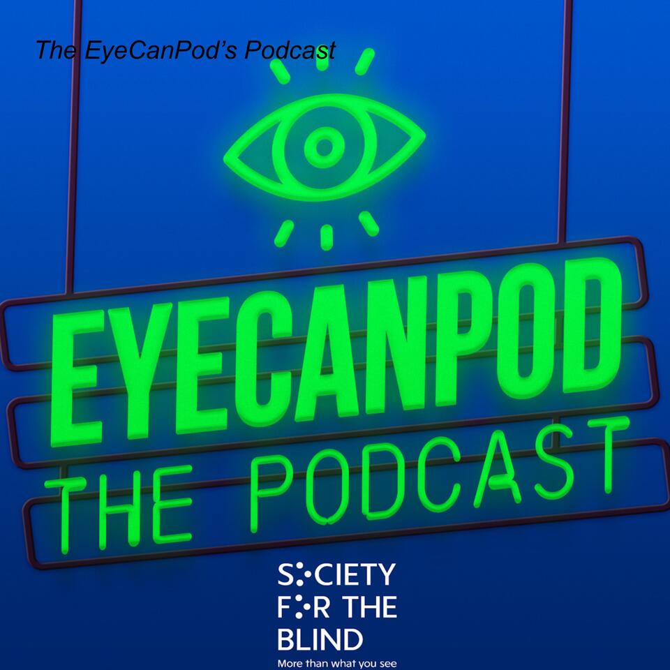 The EyeCanPod’s Podcast