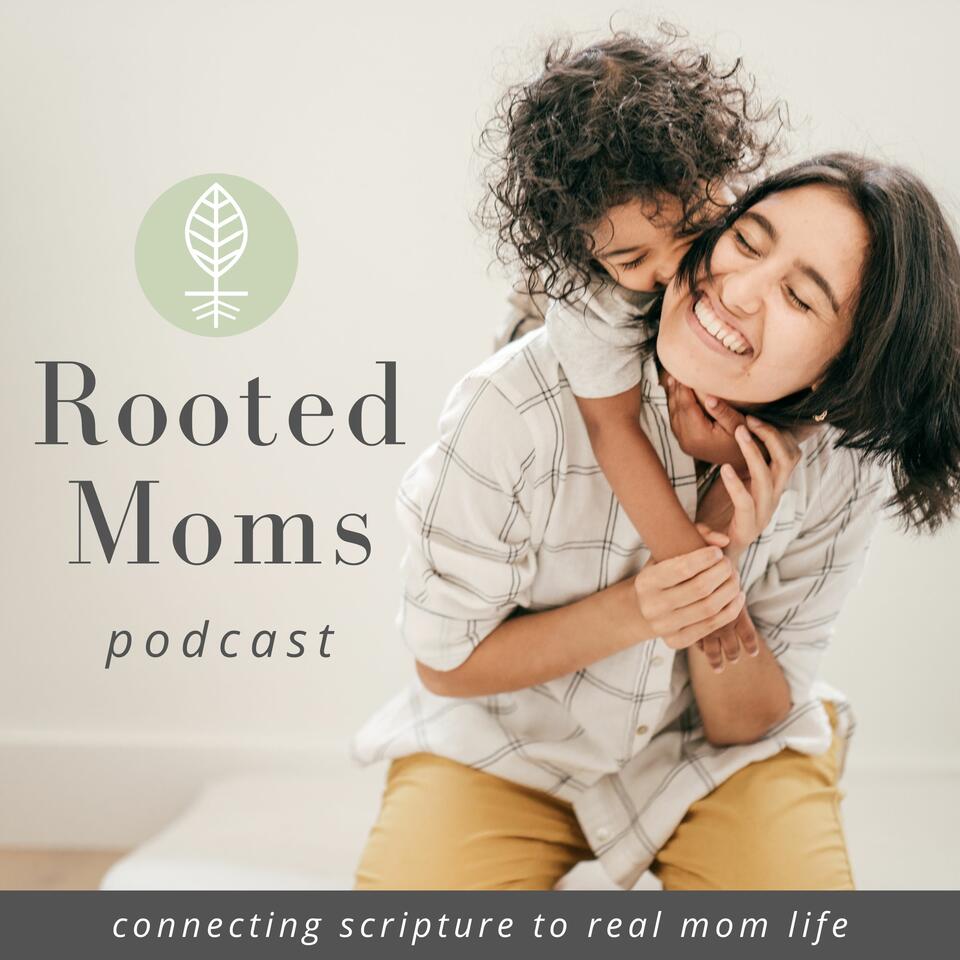 The Rooted Moms Podcast