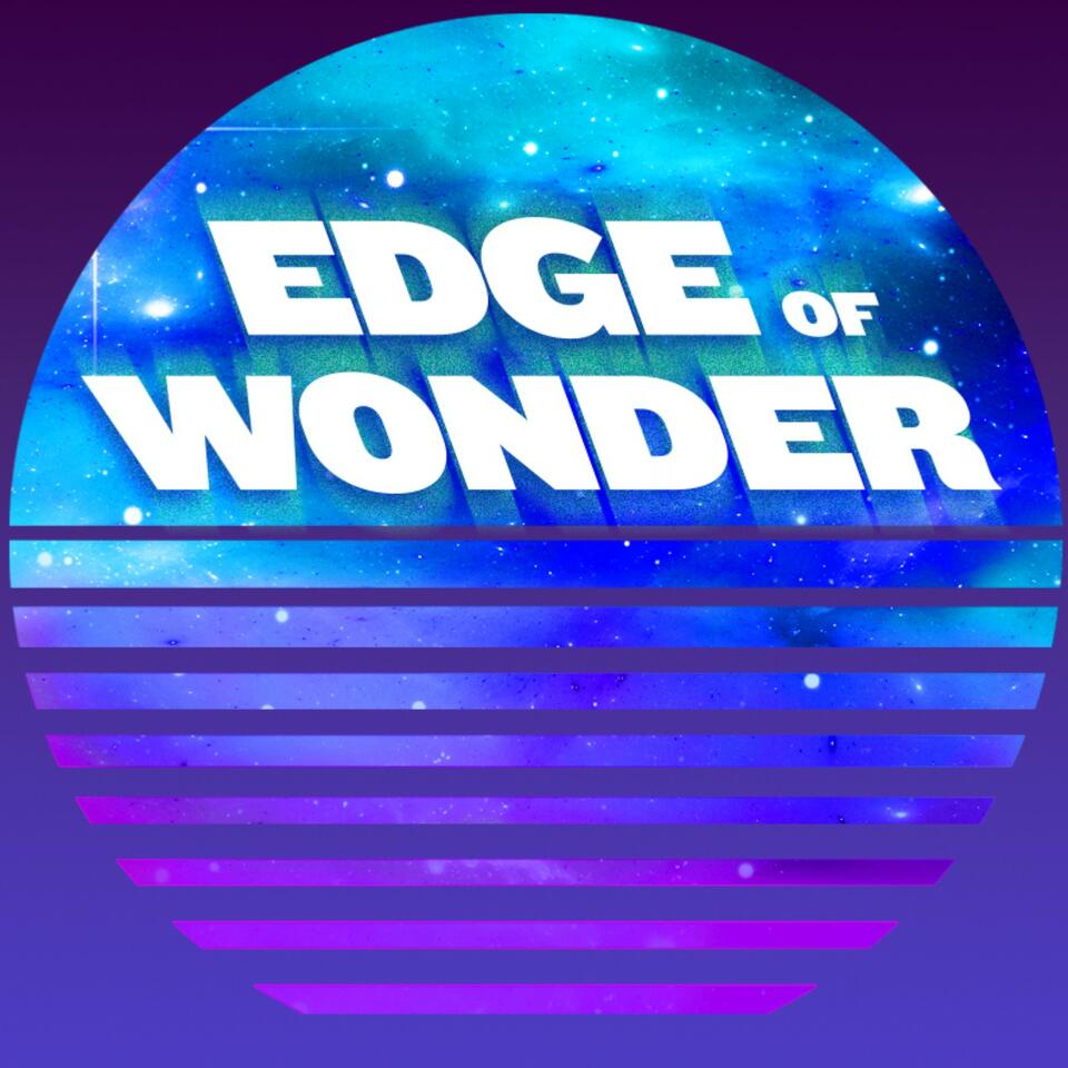Edge of Wonder Podcast