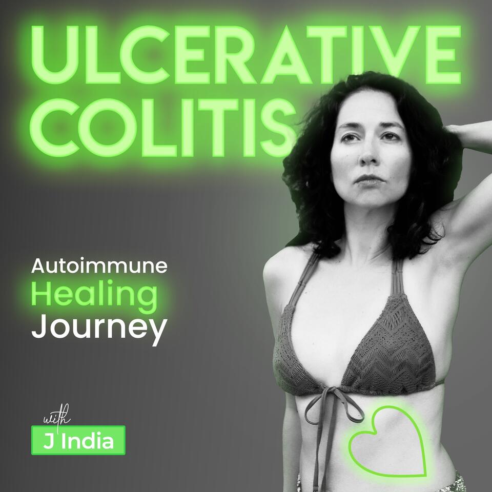 Ulcerative Colitis: Autoimmune Healing Journey