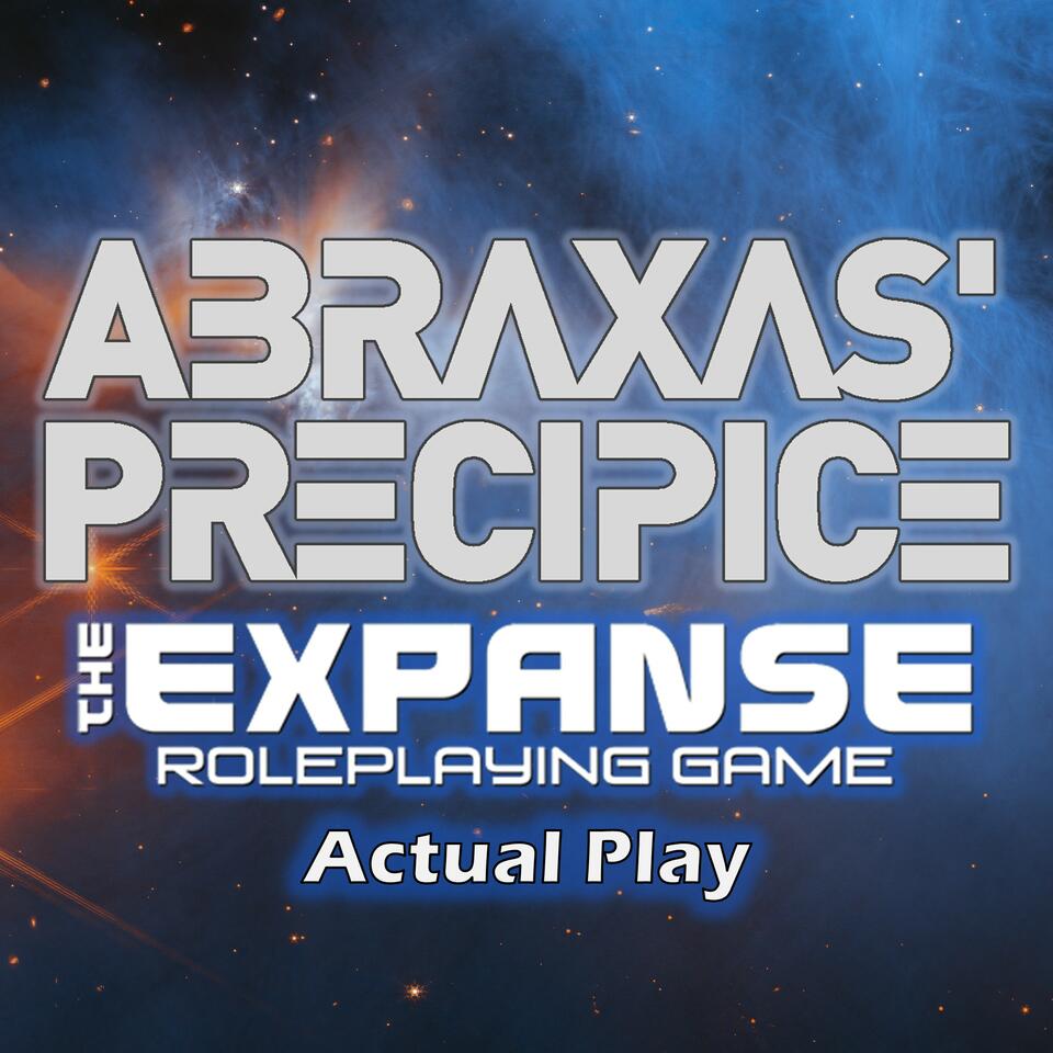 Abraxas’ Precipice, The Expanse Roleplaying Game Actual Play