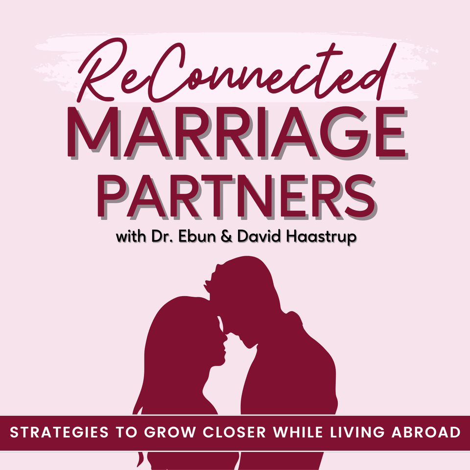 RECONNECTED MARRIAGE PARTNERS | Christian Marriage, Build Connection, Intimacy, Quality Time, Living Abroad