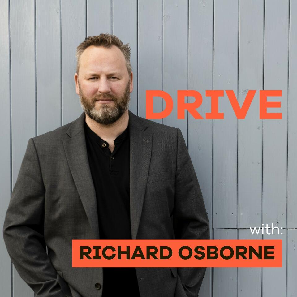 DRIVE - The business podcast by Richard Osborne