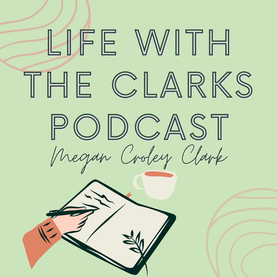 Life With The Clarks Podcast