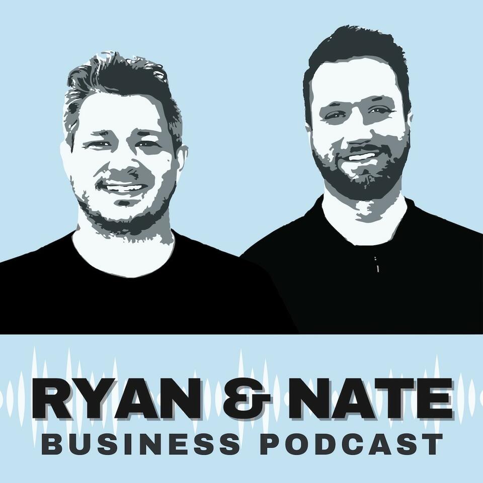 Ryan & Nate Business Podcast