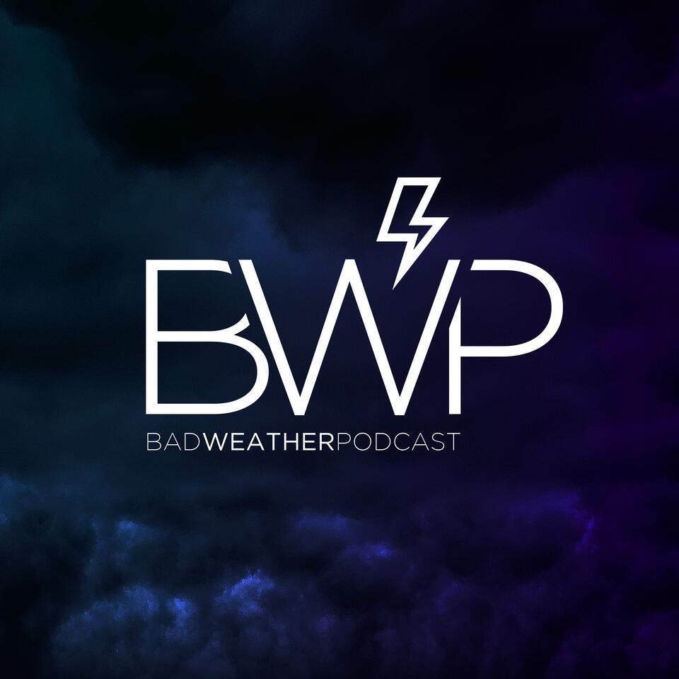 Bad Weather Podcast
