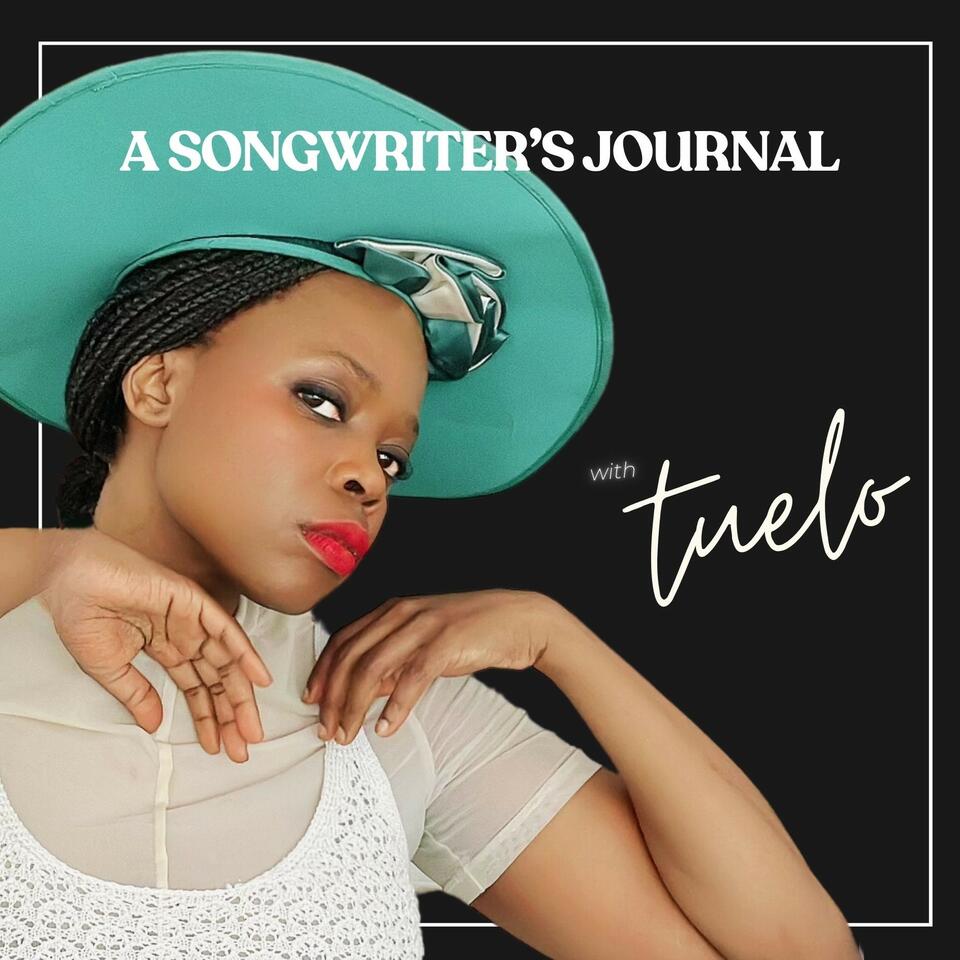 A Songwriter’s Journal with Tuelo