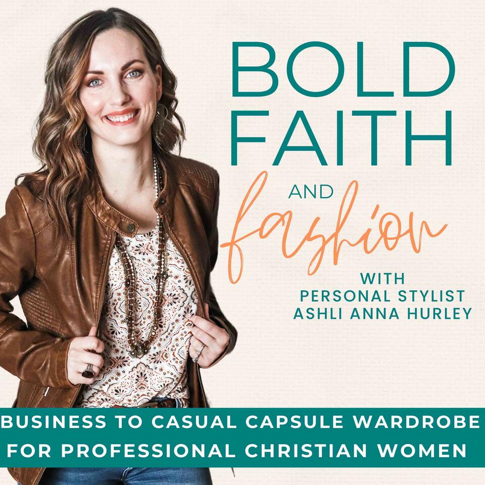Bold Faith And Fashion- Outfit Ideas, Capsule Wardrobe, Body Image and Identity, Color Analysis