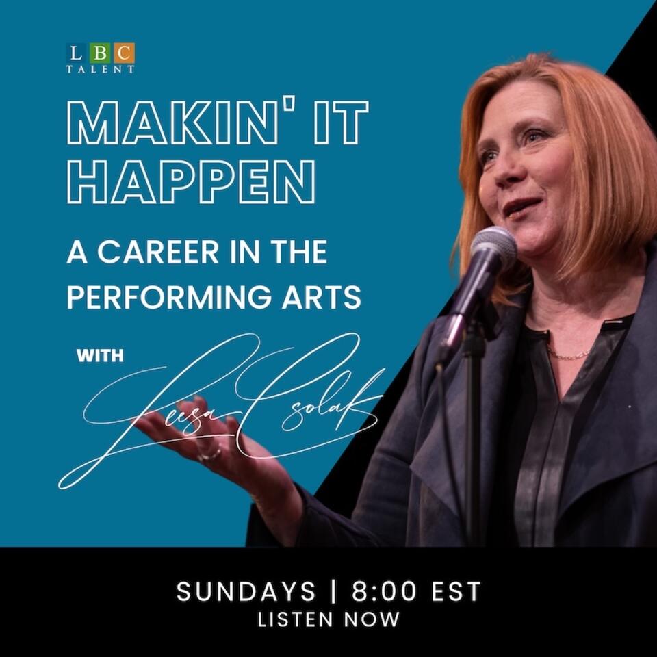 Makin’ It Happen; A Career in the Performing Arts
