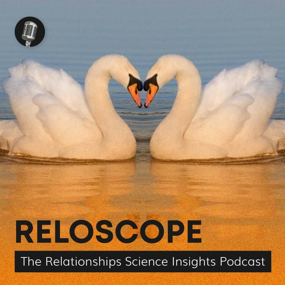 Reloscope: The Relationships Science Insights Podcast
