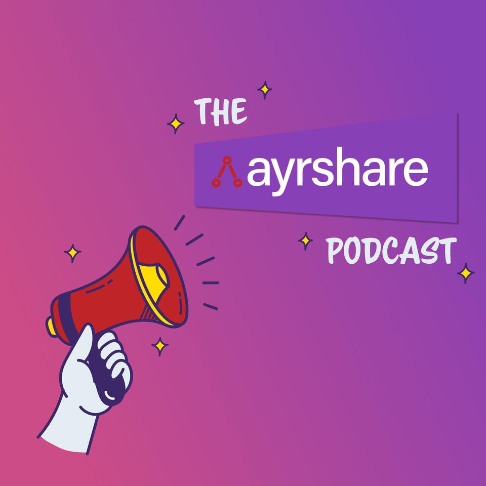 The Social Media API Podcast by Ayrshare