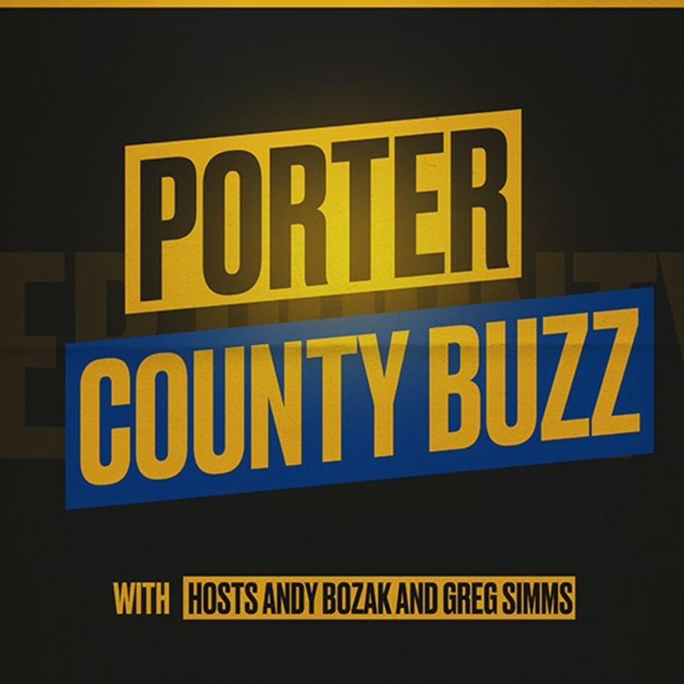 Porter County Buzz with hosts - County Councilman Greg Simms & County Councilman Andy Bozak