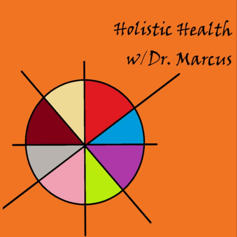 Holistic Health with Dr. Marcus