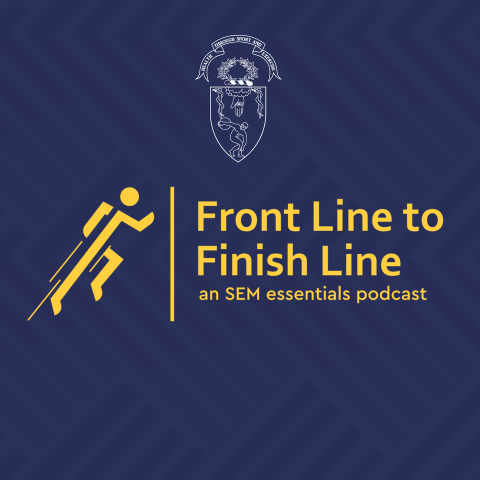Front Line to Finish Line: an SEM Essentials Podcast