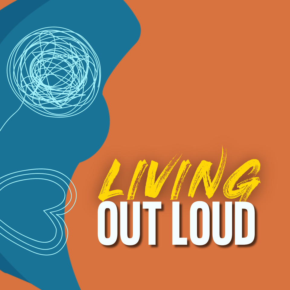 Living Out Loud Discussion Series