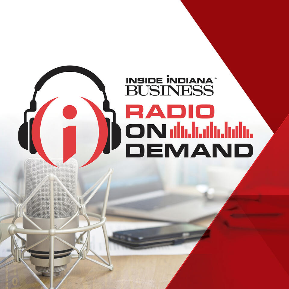 Inside INdiana Business Radio On Demand