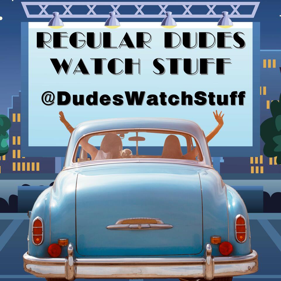 Regular Dudes Watch Stuff