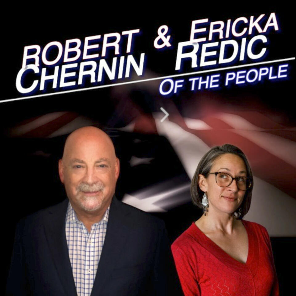 Of The People - with Robert Chernin and Ericka Redic