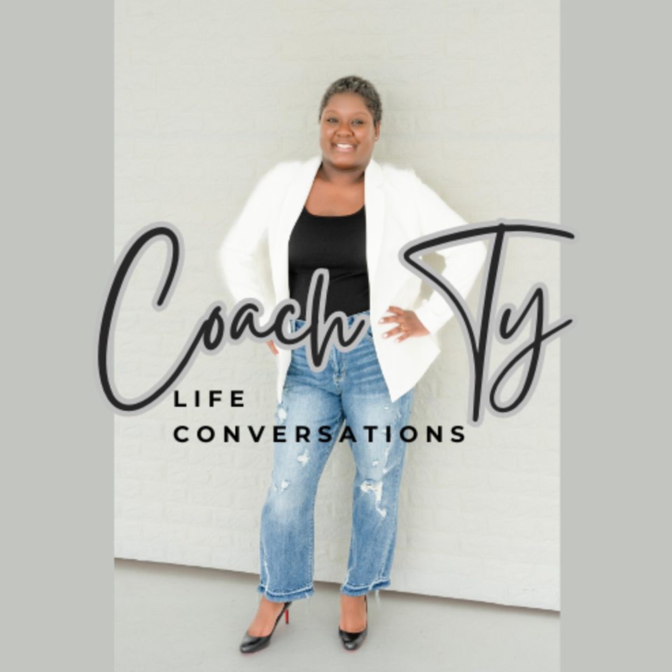 Coach Ty: Life Conversations