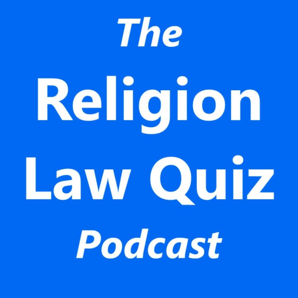 The Religion Law Quiz Podcast